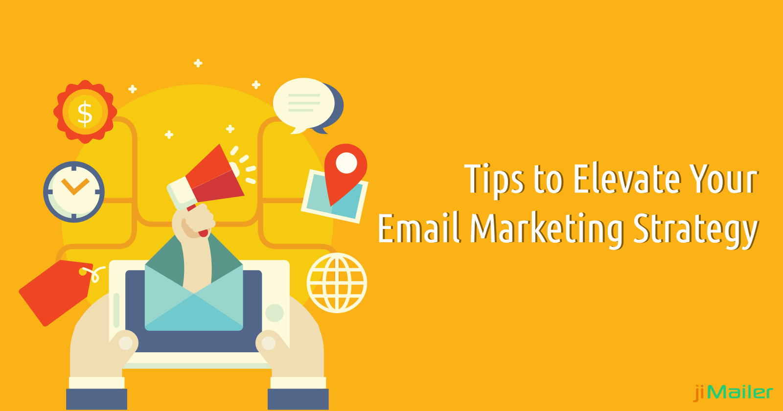 Tips to Elevate Your Email Marketing Strategy